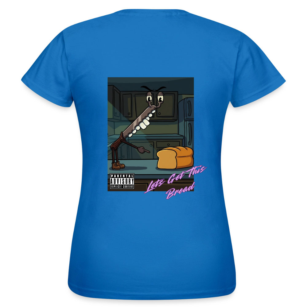 Lets Get This Bread Women's T-Shirt - royal blue