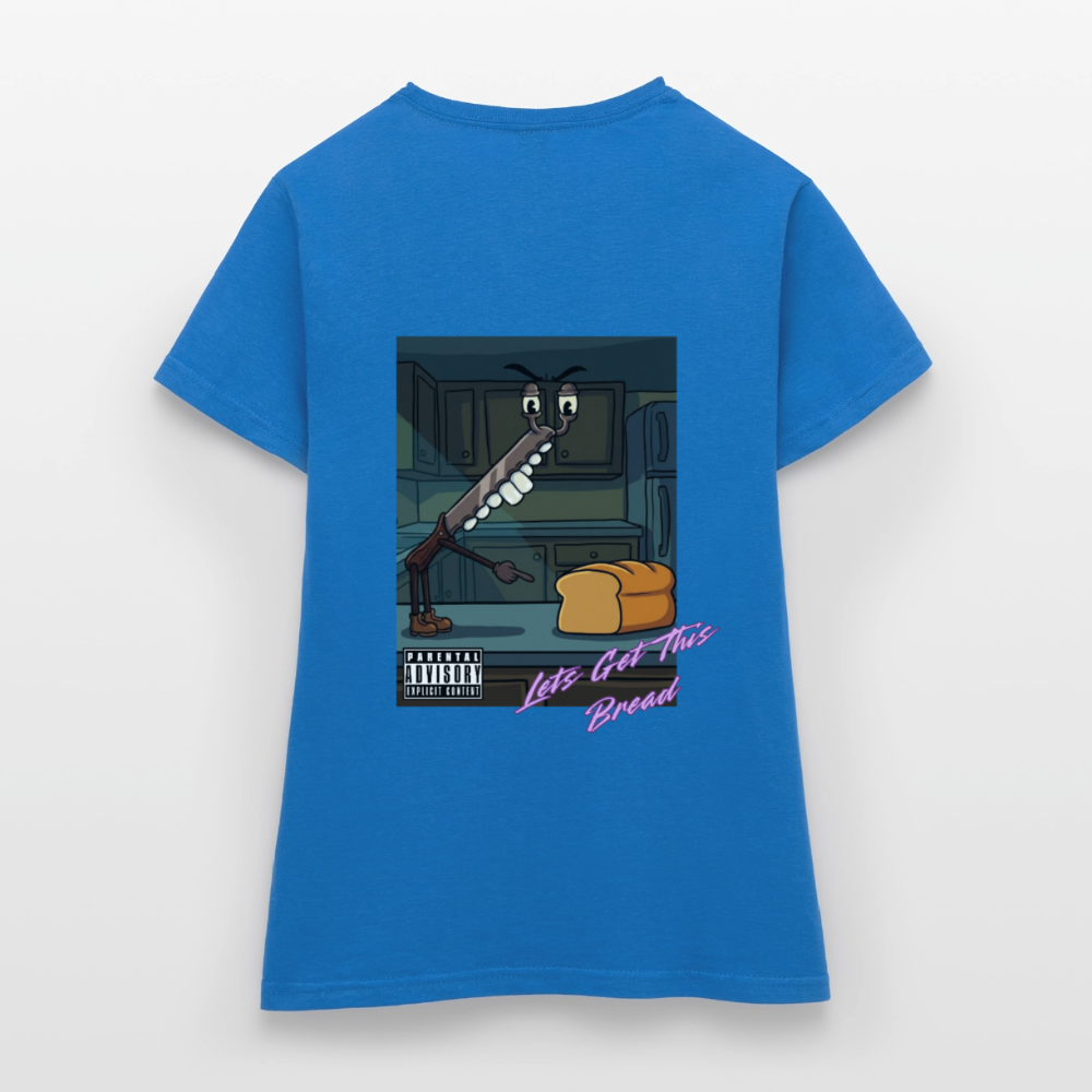 Lets Get This Bread Women's T-Shirt - royal blue