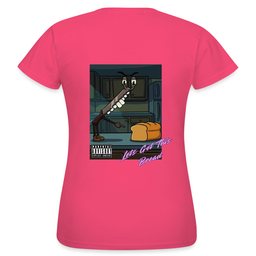 Lets Get This Bread Women's T-Shirt - azalea