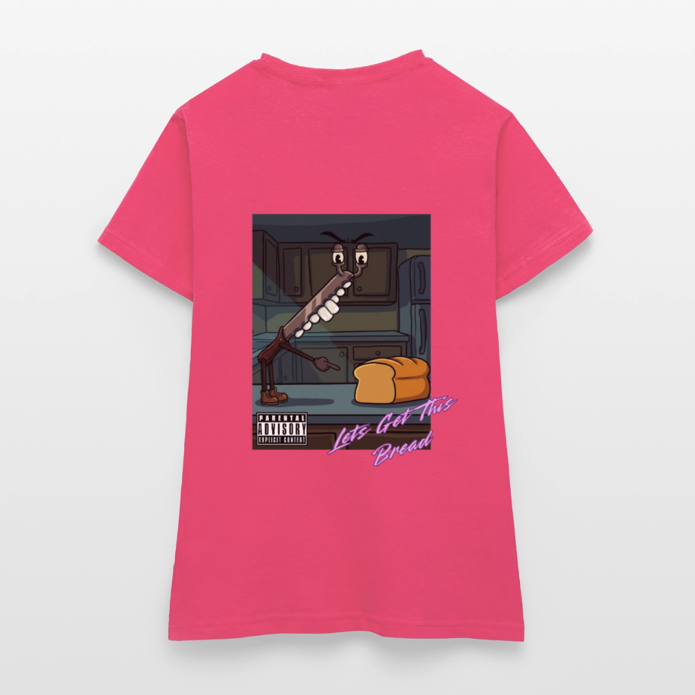 Lets Get This Bread Women's T-Shirt - azalea