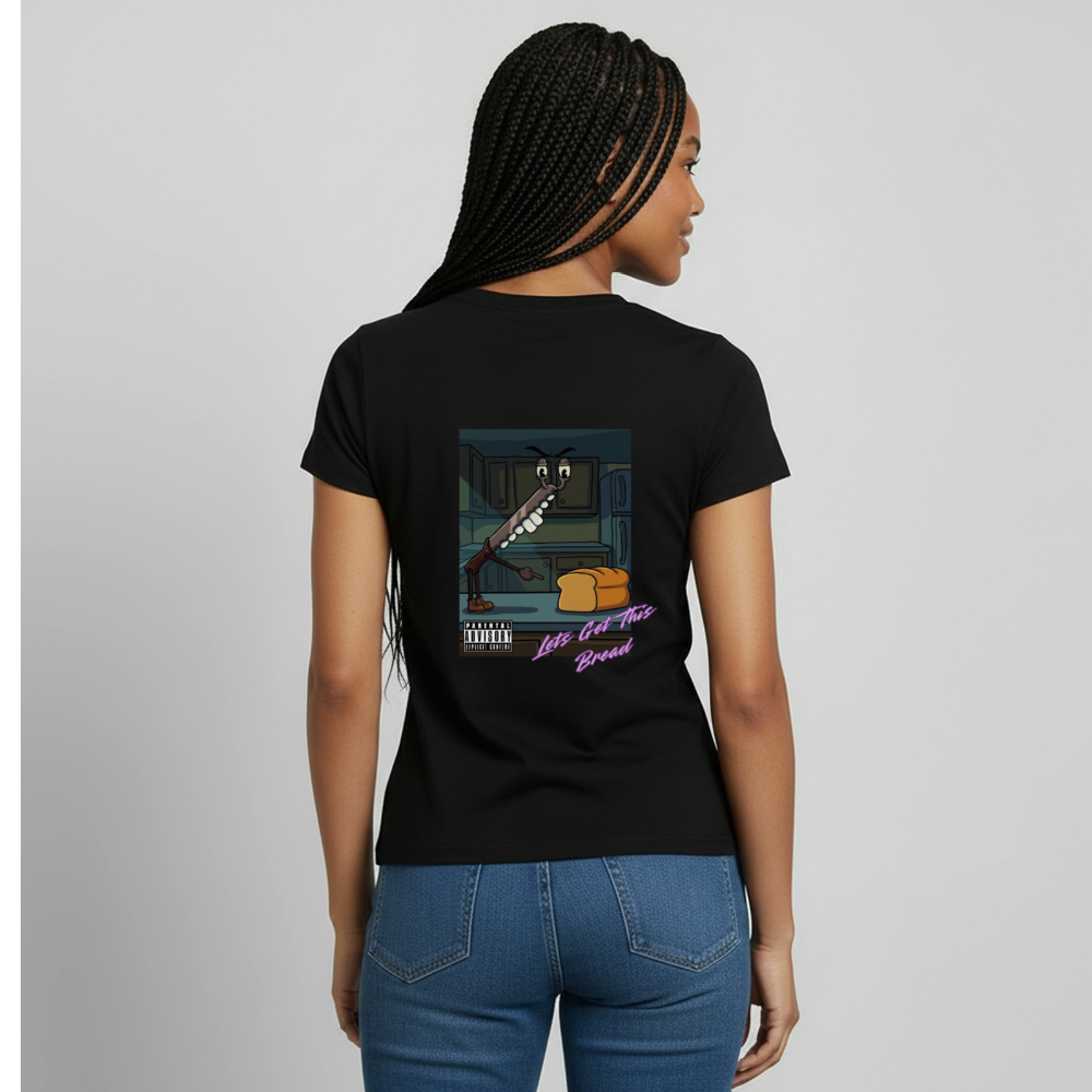 Lets Get This Bread Women's T-Shirt - black