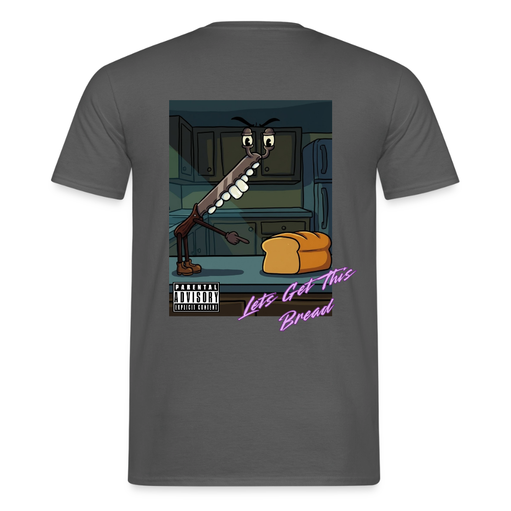 Lets Get This Bread Men's T-Shirt - charcoal grey